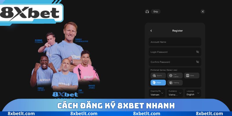 Cách đăng ký 8XBET nhanh